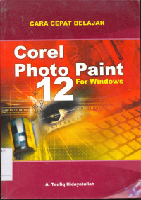Cara Cepat Belajar CorelPhoto Paint 12 for Windows