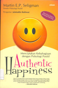 Authentic Happiness: Menciptakan Kebahagiaan dengan Psikologi Positif