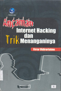 Ancaman Internet Hacking dan Trik Menanganinya
