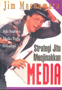 Strategi Jitu Menjinakkan Media