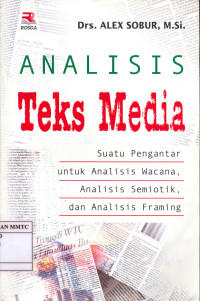 Analisis Teks Media: Suatu Pengantar untuk Analisis Wacana, Analisis Semiotik, dan Analisis Framing