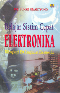 Belajar Sistim Cepat Elektronika Dilengkapi 150 Rangkaian Elektronika