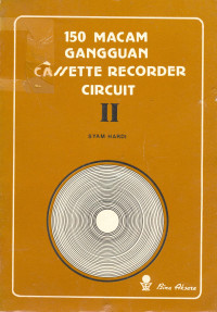 Seratus Limapuluh Macam Gangguan Cassette Recorder Circuit II