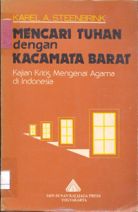 Mencari Tuhan dengan Kacamata Barat. Kajian Kritis Mengenai Agama di Indonesia