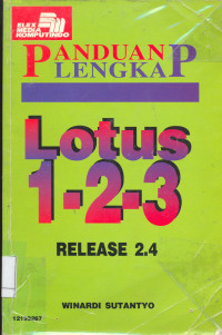 Panduan Lengkap Lotus 1-2-3. Release 2.4