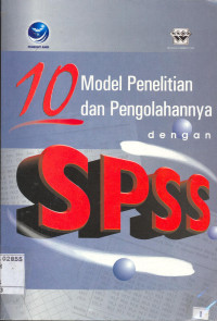 Sepuluh (10) Model Penelitian dan Pengolahannya dengan SPSS 14