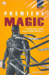 Premiere Magic, Digital Video Editing dengan ADOBE Premiere 6.5