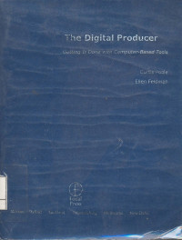 The Digital Producer, Getting it Done with Computer-Based Tools