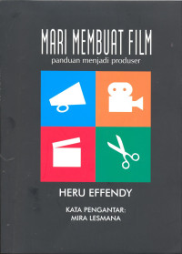 Mari Membuat Film. Panduan untuk menjadi Produser