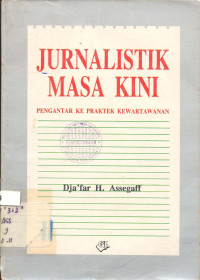 Jurnalistik Masa Kini: Pengantar ke Praktek Kewartawanan