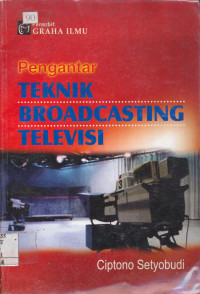 Pengantar Teknik Broadcasting Televisi.