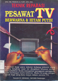 Teknik Reparasi Pesawat TV Berwarna & Hitam Putih