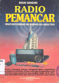 Bikin sendiri Radio Pemancar, Merakit Radio Komunikasi yang mempunyai Daya Jangkau Tinggi