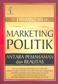 Marketing Politik, Antara Pemahaman dan Realitas