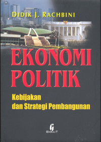 Ekonomi Politik, Kebijakan, dan Strategi Pembangunan