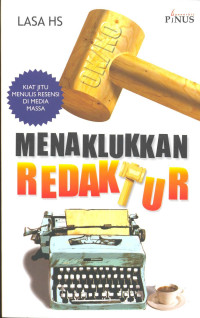 Menaklukkan Redaktur, kiat jitu menulis resensi di media massa