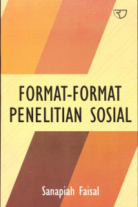 Format-Format Penelitian Sosial, Dasar-Dasar dan Aplikasi