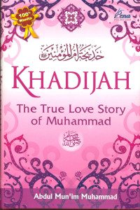 Khadijah, The True Love Story of Muhammad