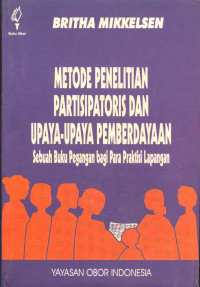 Metode Penelitian Partisipatoris dan Upaya-upaya Pemberdayaan: sebuah buku pegangan bagi para praktisi lapangan
