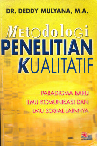 Metode Penelitian Kualitatif, Paradigma Baru Ilmu Komunikasi dan Ilmu Sosial Lainnya