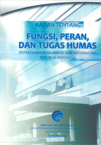 Kajian Tentang Fungsi, Peran, dan Tugas Humas Departemen Komunikasi dan Informatika RI