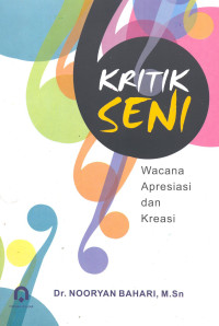 Kritik Seni. Wacana Apresiasi dan Kreasi.