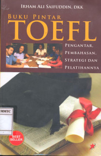 Buku Pintar TOEFL. Pengantar, Pembahasan, Strategi dan Pelatihannya.