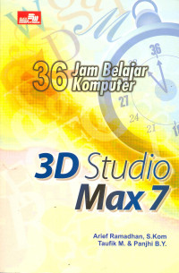 Tigapuluh Enam (36) Jam Belajar Komputer 3D Studio Max 7.