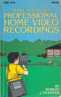 Make Your Own Professional Home Video Recordings.