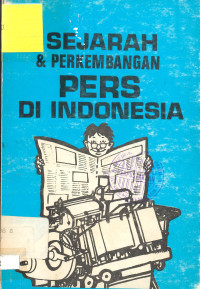 Sejarah & Perkembangan Pers di Indonesia