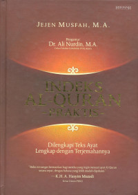 Indeks Al-Qur`an Praktis. Dilengkapi Teks Ayat Lengkap dengan Terjemahannya