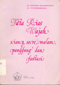 Tata Rias Wajah Siang, Sore, Malam, Panggung dan Fantasi