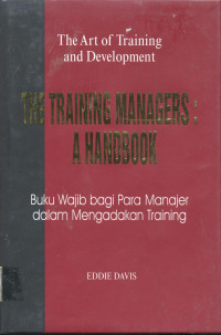 The Training Managers : A Handbook, Buku Wajib bagi Para Manajer  dalam Mengadakan Training