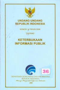 Undang-Undang Republik Indonesia Nomor 14 Tahun 2008 Tentang Keterbukaan Informasi Publik