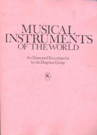 Musical Instruments of The World : An Illustrated Encyclopedia by The Diagram Group