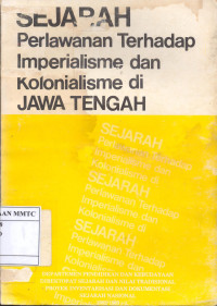Sejarah Perlawanan Terhadap Imperialisme dan Kolonialisme  di Jawa Tengah