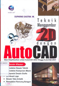 Teknik Menggambar 2D dengan AutoCAD, bisa Diaplikasikan untuk AutoCAD 2002 hingga AutoCAD 2007