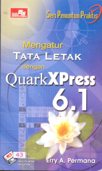 Seri penuntun Praktis Mengatur Tata Letak dengan QuarkXPress 6.1