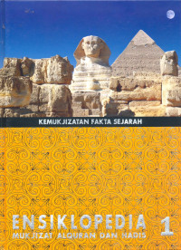 Ensiklopedia Mukjizat AlQuran dan Hadis 1 : Kemukjizat Fakta Sejarah