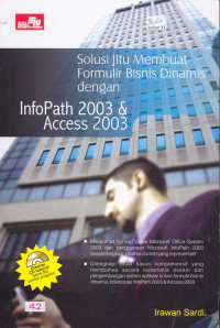 Solusi Jitu Membuat Formulir Bisnis Dinamis dengan InfoPath 2003 & Access 2003