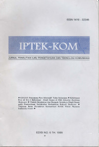 IPTEK-KOM, Jurnal Penelitian Ilmu Pengetahuan dan Teknologi Komunikasi Nomor 6 Tahun 1999