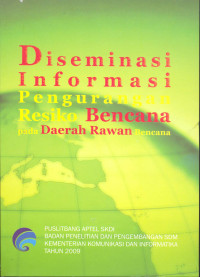 Diseminasi Informasi Pengurangan Resika Bencana pada Daerah Rawan Bencana