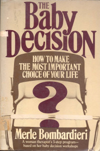 The Baby Decision : How To make The Most Important Choice Of Your Life