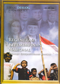 Jurnal Dialog Kebijakan Publik, Edisi 8, Desember 2012 : Regenerasi Kepemimpinan Nasional, Menuju Kesejahteraan Bangsa