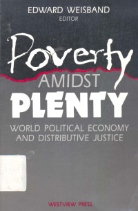 Poverty Amidst Plenty, World Political Economy and Distributive Justice