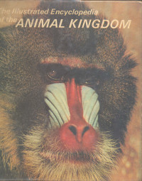 The Illustrated Encyclopedia of The Animal Kingdom, Volume 1