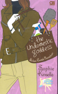 The Undomestic Goddess: Bukan Cewek Rumahan