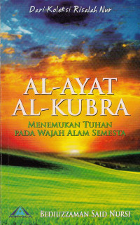 Al-Ayat AL-Kubra: Menemukan Tuhan Pada Wajah Alam Semesta