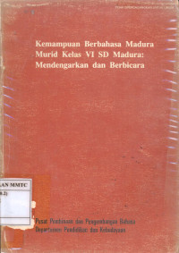Kemampuan Berbahasa Madura Murid kelas VI SD Madura : Mendengar dan Berbicara