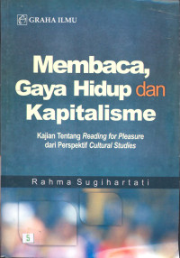 Membaca, Gaya Hidup dan Kapitalisme: Kajian Tentang Reading for Pleasure dari Perspektif Cultural Studies